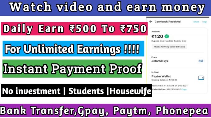 Watch video and earn money apps in india